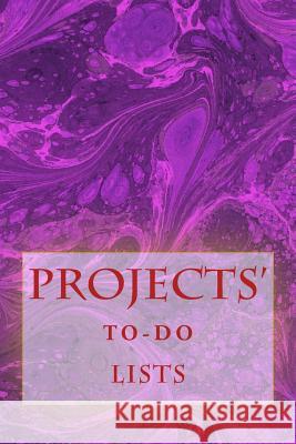 Projects' To-Do Lists: Stay Organized (50 Projects) Richard B. Foster R. J. Foster 9781530461196 Createspace Independent Publishing Platform