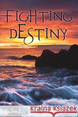 Fighting Destiny S. E. Reichert 9781530461608 Createspace Independent Publishing Platform