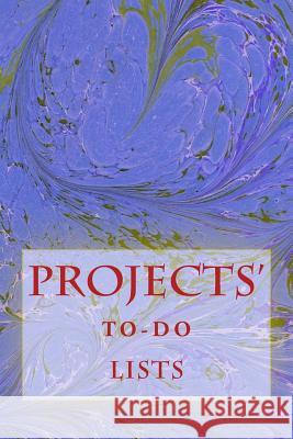 Projects' To-Do Lists: Stay Organized (50 Projects) Richard B. Foster R. J. Foster 9781530461851 Createspace Independent Publishing Platform