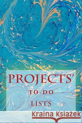 Projects' To-Do Lists: Stay Organized (50 Projects) Richard B. Foster R. J. Foster 9781530462162 Createspace Independent Publishing Platform