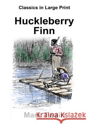 Huckleberry Finn: Classics in Large Print Mark Twain Craig Stephen Copland 9781530464371 Createspace Independent Publishing Platform
