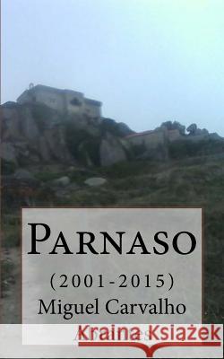 Parnaso: (2001-2015) Miguel Carvalho Abrantes 9781530466054