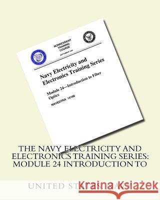 The Navy Electricity and Electronics Training Series: Module 24 Introduction To United States Navy 9781530467761