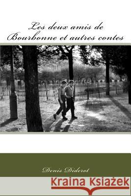Les deux amis de Bourbonne et autres contes Diderot, Denis 9781530468683
