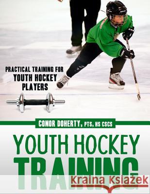 Youth Hockey Training Conor John Doherty 9781530469307