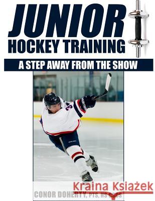 Junior Hockey Training Conor John Doherty 9781530469550