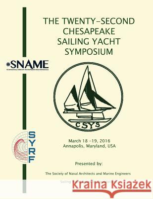Proceedings of the Twenty Second Chesapeake Sailing Yacht Symposium Mr Britton R. Ward 9781530471003 Createspace Independent Publishing Platform