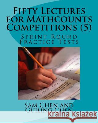 Fifty Lectures for Mathcounts Competitions (5) Sam Chen Guiling Chen 9781530473588 Createspace Independent Publishing Platform