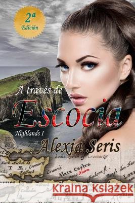 A través de Escocia Seris, Alexia 9781530473649