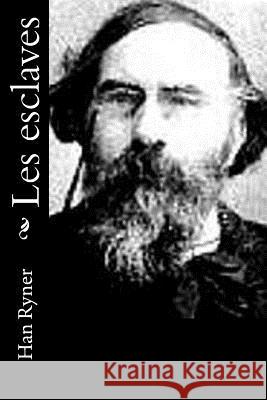 Les esclaves Ryner, Han 9781530476855 Createspace Independent Publishing Platform