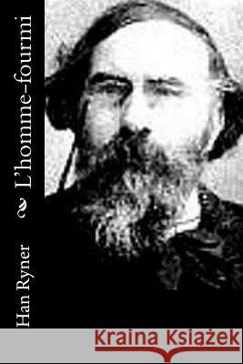 L'homme-fourmi Ryner, Han 9781530476879 Createspace Independent Publishing Platform