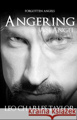Angering an Angel Leo Charles Taylor 9781530478774 Createspace Independent Publishing Platform