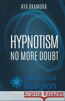 Hypnotism: No More Doubt Aya Okamura 9781530480326