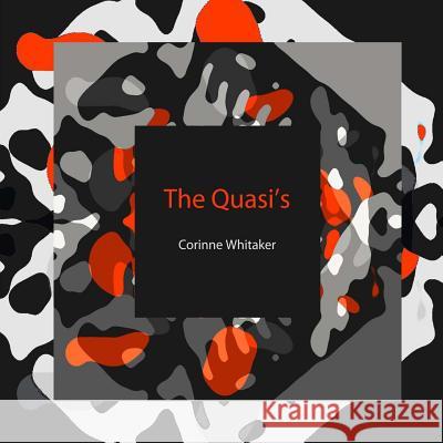 The Quasi's Corinne Whitaker 9781530480807 Createspace Independent Publishing Platform