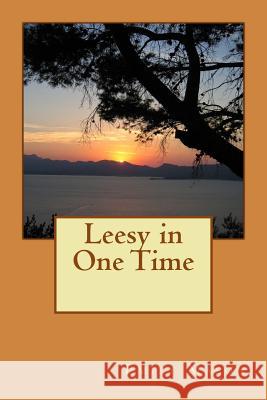 Leesy in One Time Emily Mason 9781530481347 Createspace Independent Publishing Platform