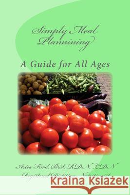 Simply Meal Planning Aries Ford 9781530481750 Createspace Independent Publishing Platform