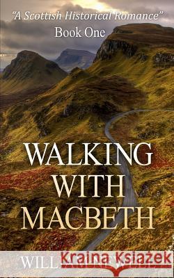 Walking With MacBeth William Newell 9781530483020