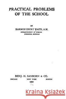Practical problems of the school Waits, Harmon Ebert 9781530485161 Createspace Independent Publishing Platform