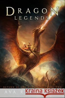 Dragon Legends Ava Richardson 9781530485994 Createspace Independent Publishing Platform