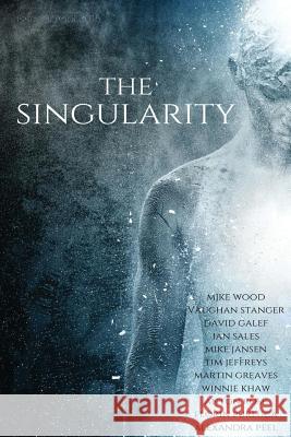 The Singularity magazine Mjke Wood Vaughan Stanger David Galef 9781530489596 Createspace Independent Publishing Platform