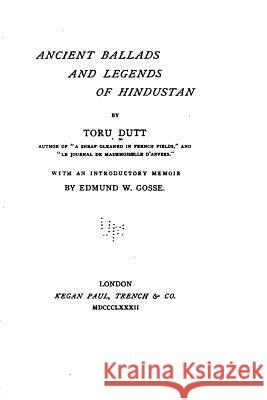 Ancient Ballads and Legends of Hindustan Toru Dutt 9781530489671 Createspace Independent Publishing Platform