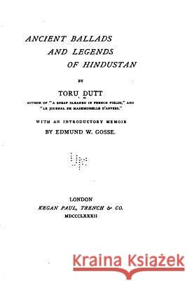 Ancient Ballads and Legends of Hindustan Toru Dutt 9781530489671