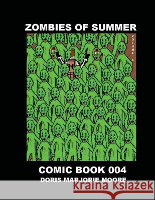 Zombies of Summer - Comic Book 004 Doris Marjorie Moore Doris Marjorie Moore 9781530490837 Createspace Independent Publishing Platform