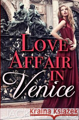 Love Affair in Venice Jackie Wang 9781530491452