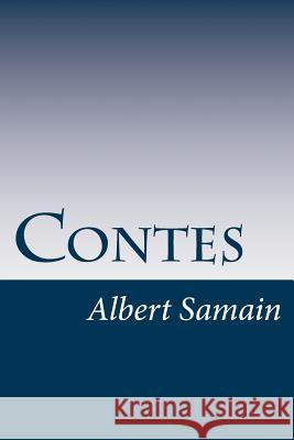 Contes Albert Samain 9781530493326 Createspace Independent Publishing Platform