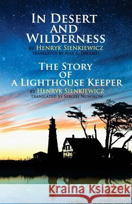 In Desert and Wilderness, The Story of a Lighthouse Keeper Drezmal, Max A. 9781530494309 Createspace Independent Publishing Platform