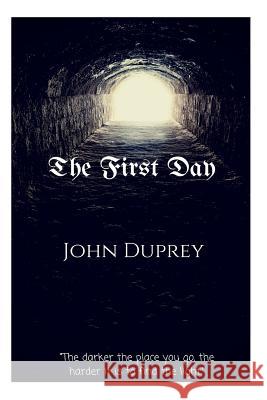 The First Day John M. Duprey 9781530495344 Createspace Independent Publishing Platform