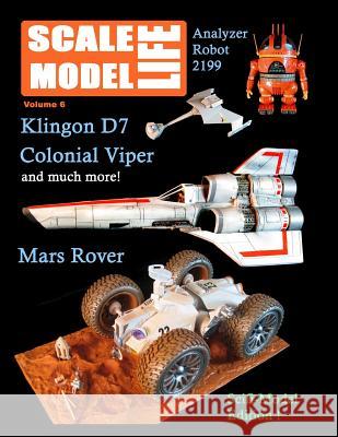 Scale Model Life: Science Fiction Model Magazine Bruce Kimball 9781530497201
