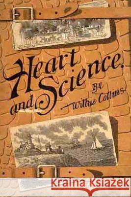 Heart and Science Wilkie Collins 9781530497959