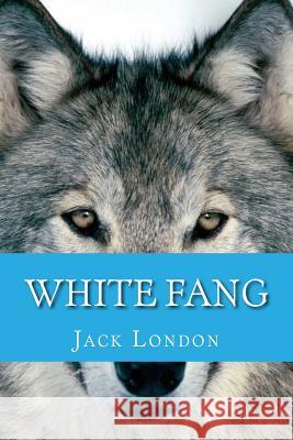 White Fang (English Edition) Jack London Yordi Abreu 9781530498383 Createspace Independent Publishing Platform