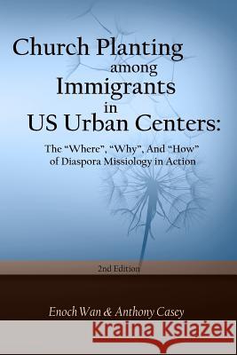Church Planting among Immigrants in US Urban Centers (Second Edition): The 