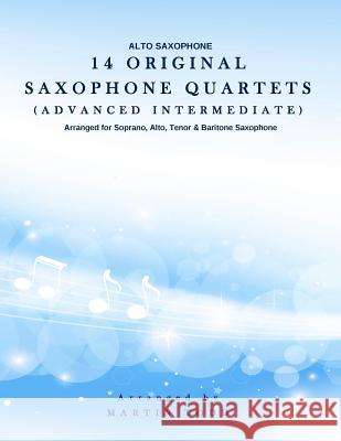 14 Original Saxophone Quartets (Advanced Intermediate): Alto Saxophone Martin Todd 9781530505159