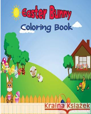 Easter Bunny Coloring Book S. B. Nozaz 9781530508525 Createspace Independent Publishing Platform