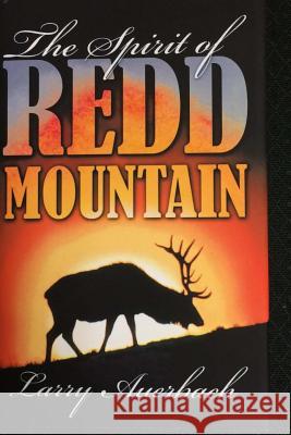 The Spirit Of Redd Mountain Auerbach, Larry P. 9781530513581