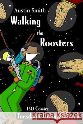 Walking the Roosters: Tuesday's Counterattack Austin Smith 9781530514878 Createspace Independent Publishing Platform