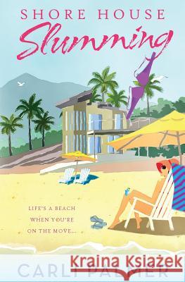 Shore House Slumming Carli Palmer 9781530515660 Createspace Independent Publishing Platform
