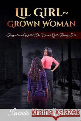 Lil Girl Grown Woman Levonda Carter Versailles 9781530515837 Createspace Independent Publishing Platform