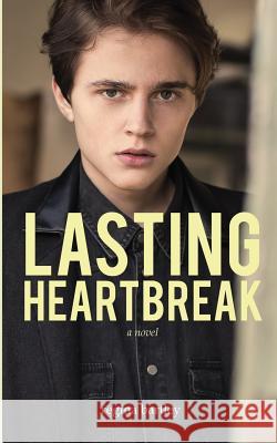 Lasting Heartbreak Regina Bartley 9781530516308