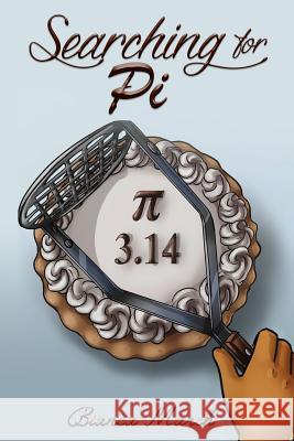 Searching for Pi: The Novel for Kids Bianca March 9781530517930 Createspace Independent Publishing Platform