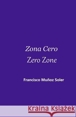 Zona Cero Zero Zone Francisco Muno Elena Alvare Juan Navidad 9781530519118