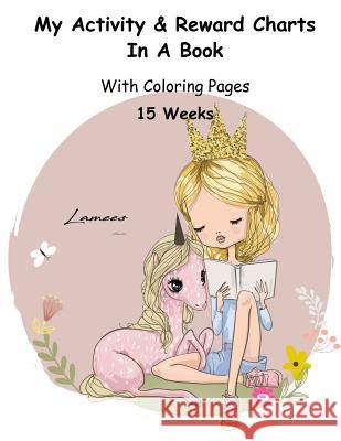 My Activity & Reward Charts In A Book With Coloring Pages (15 Weeks) A, Lamees 9781530520596 Createspace Independent Publishing Platform