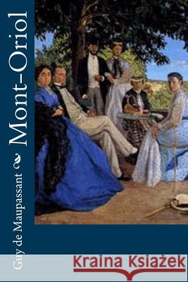 Mont-Oriol Guy d 9781530522064 Createspace Independent Publishing Platform
