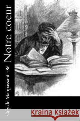 Notre coeur Guy d 9781530522071 Createspace Independent Publishing Platform