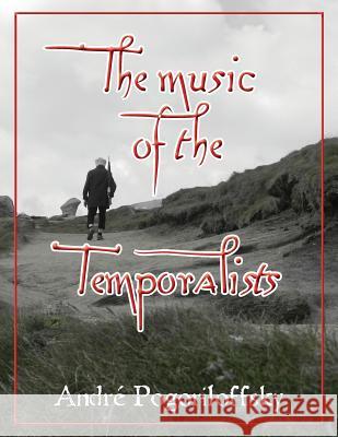 The music of the Temporalists: US letter edition André Pogoriloffsky 9781530524327