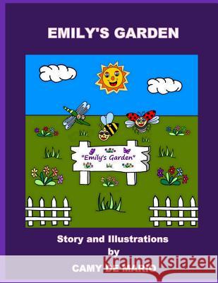 Emily's Garden Camy D Camy D 9781530524549 Createspace Independent Publishing Platform