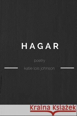 Hagar Katie Lois Johnson 9781530525478